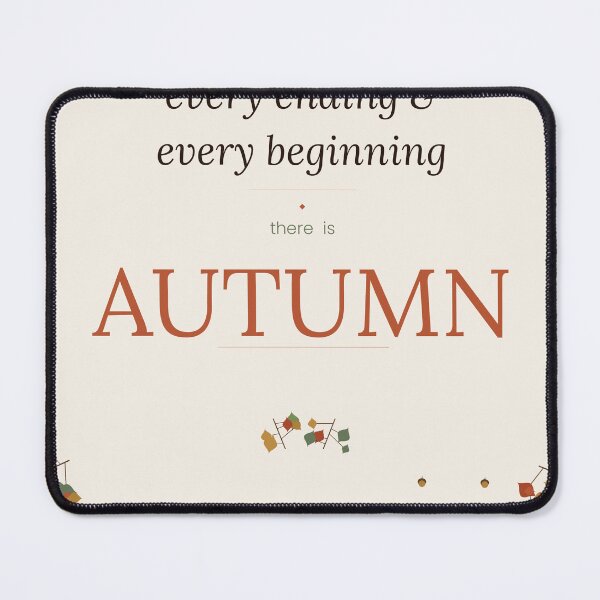 Item preview, Between Every Ending and Beginning There is Autumn designed and sold by SnazzifyDigital.