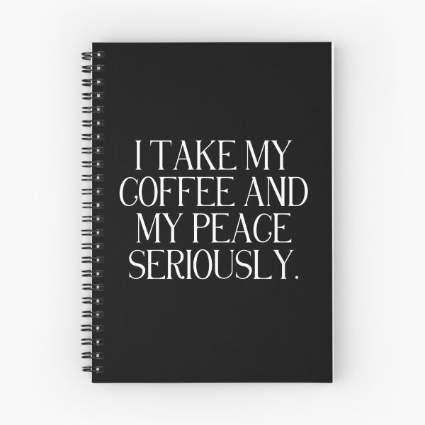 Item preview, I Take My Coffee And My Peace Seriously | Funny Coffee Quote | Quiet Life & Introvert Humor designed and sold by stylishdzign.