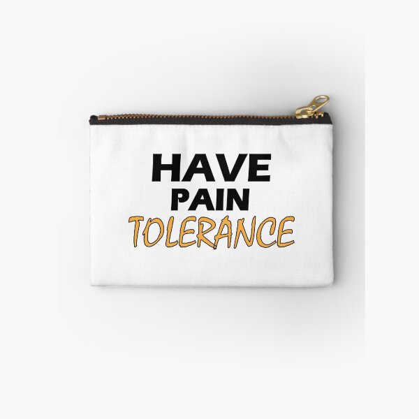 Item preview, Have pain tolerance designed and sold by Positive Mindzet!.