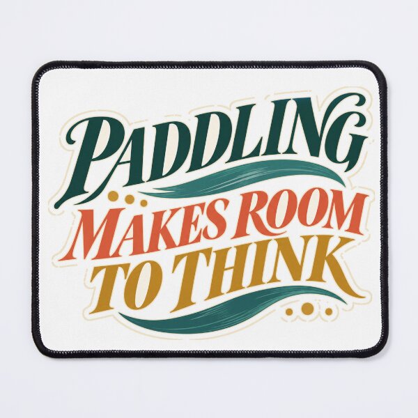 Item preview, Paddling Makes Room To Think designed and sold by aihrgdesign.