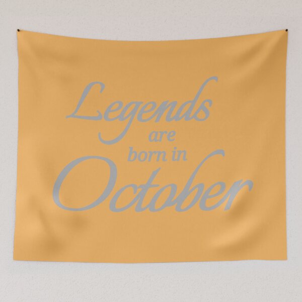 Item preview, Legends Are Born In October designed and sold by Urban Anomaly.