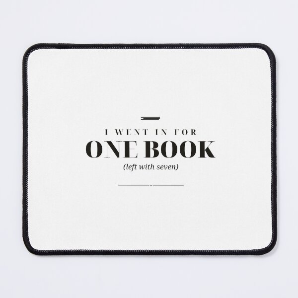 Item preview, I Went In For One Book Left With Seven — Bookstore Humor Design designed and sold by WellReadThreadz.