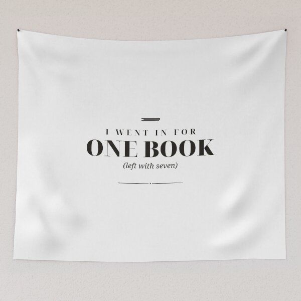 Item preview, I Went In For One Book Left With Seven — Bookstore Humor Design designed and sold by WellReadThreadz.