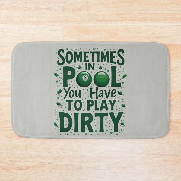 Item preview, Billiards, Sometimes in Pool You Have To Play Dirty designed and sold by MalwasBasket.