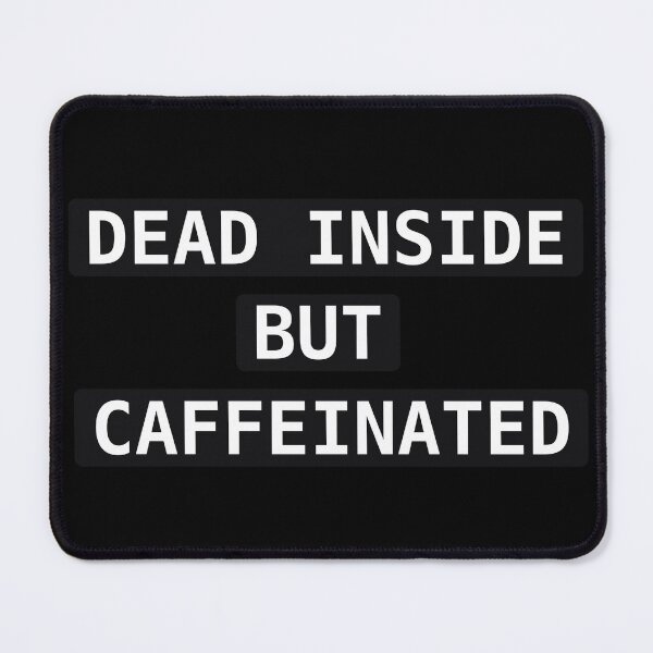 Item preview, Dead Inside But Caffeinated – Funny Coffee Quote Sticker, Burnout Humor designed and sold by PRIME4YOU.