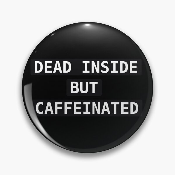 Item preview, Dead Inside But Caffeinated – Funny Coffee Quote Sticker, Burnout Humor designed and sold by PRIME4YOU.
