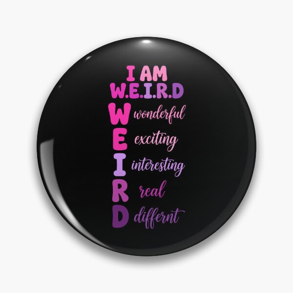 Item preview, I Am W.E.I.R.D Shirt - Wonderful Exciting Interesting Real Different Pink designed and sold by Vibe-Vary.