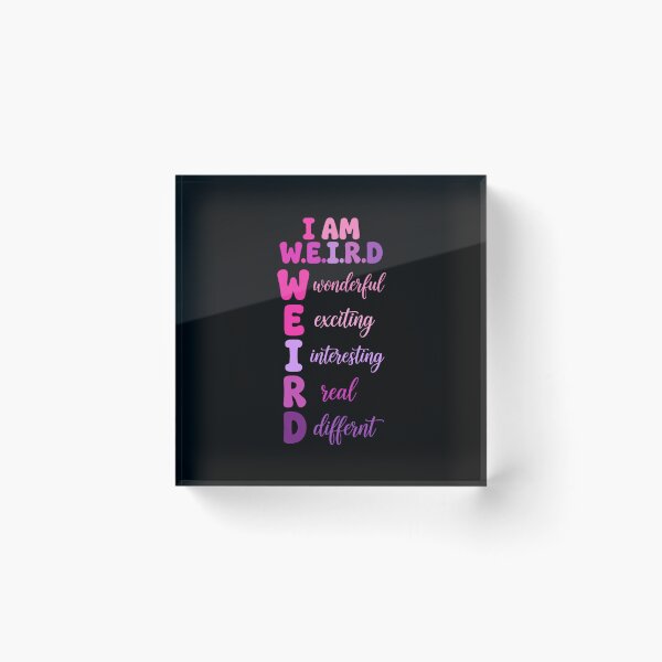 Item preview, I Am W.E.I.R.D Shirt - Wonderful Exciting Interesting Real Different Pink designed and sold by Vibe-Vary.