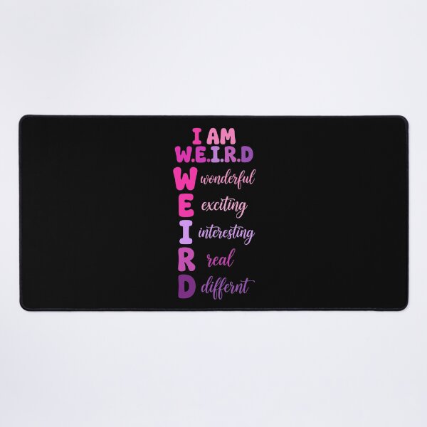 Item preview, I Am W.E.I.R.D Shirt - Wonderful Exciting Interesting Real Different Pink designed and sold by Vibe-Vary.