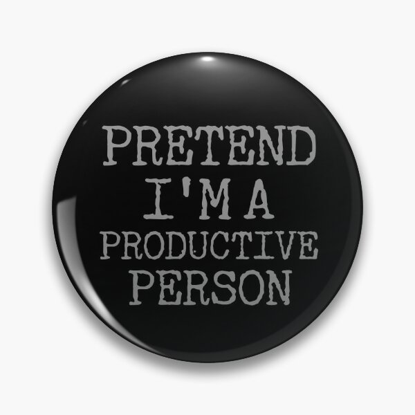 Item preview, Pretend I'm A Productive Person designed and sold by CamilasPrints.