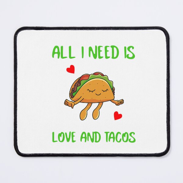 Item preview, All I Need Is Love And Tacos designed and sold by Sartoris Art.