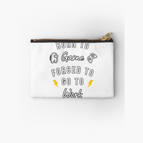 Item preview, Born to Game Forced to Go to Work designed and sold by Nol1ytv.