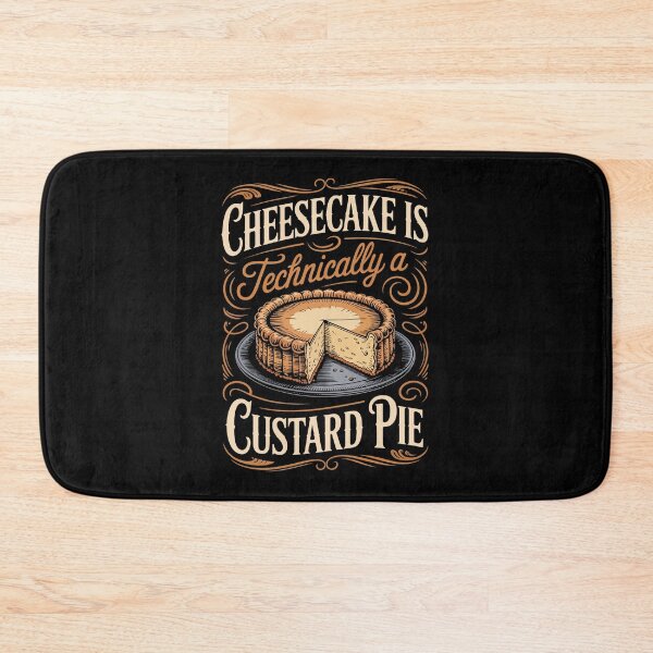 Item preview, CHEESECAKE IS Technically a CUSTARD PIE designed and sold by jkrphoto.