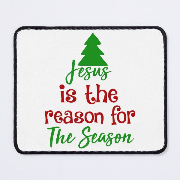 Item preview, Jesus Is the Reason for the Season Christmas Quote designed and sold by FuzionRaptor.