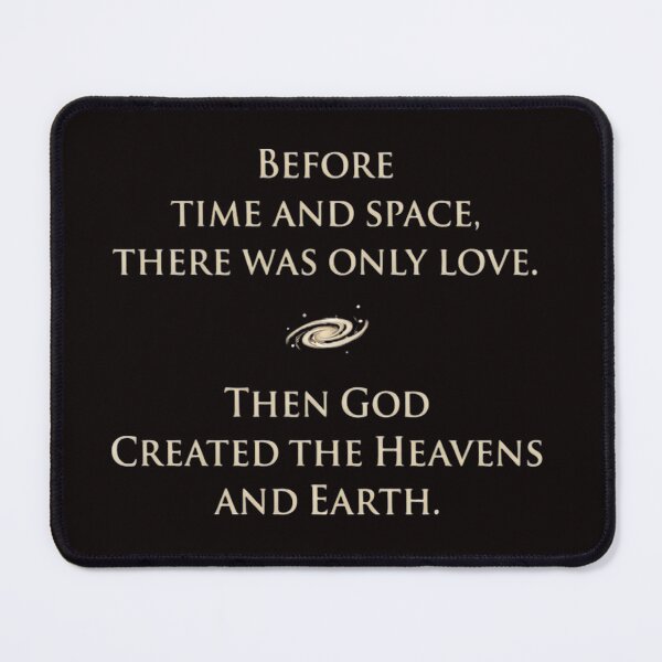 Item preview, Before Time and Space There Was Only Love | Christian Faith & Creation designed and sold by FrozenFits.
