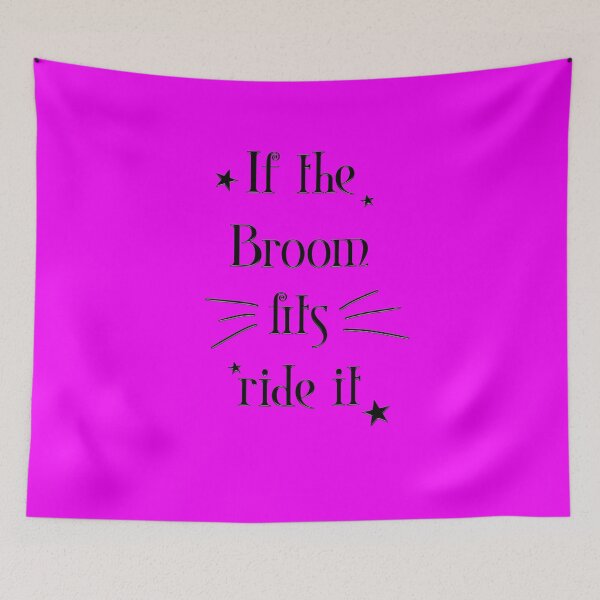 Item preview, If the Broom Fits Ride It – Funny Witch's Saying designed and sold by Nicole Bleck.