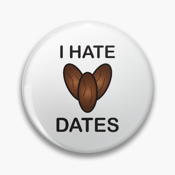 Item preview, I Hate Dates - Funny Picky Eater Gift designed and sold by I HATE IT!.