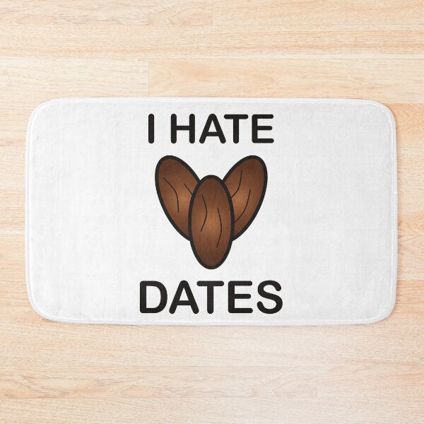 Item preview, I Hate Dates - Funny Picky Eater Gift designed and sold by I HATE IT!.