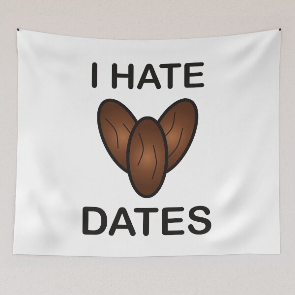Item preview, I Hate Dates - Funny Picky Eater Gift designed and sold by I HATE IT!.