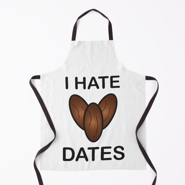 Item preview, I Hate Dates - Funny Picky Eater Gift designed and sold by I HATE IT!.