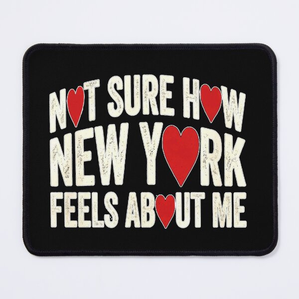 Item preview, Not Sure How New York Feels About Me – Satirical State Humor designed and sold by Marcus-Rufus.