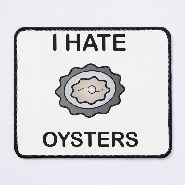 Item preview, I Hate Oysters - Funny Picky Eater Gift designed and sold by I HATE IT!.