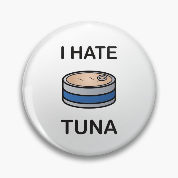 Item preview, I Hate Tuna - Funny Picky Eater Gift designed and sold by I HATE IT!.