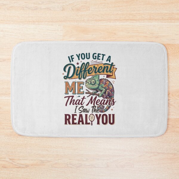 Item preview, Authentic Personality Chameleon Quote - If You Get A Different Me, That Means I Saw The Real You designed and sold by Cree8if.