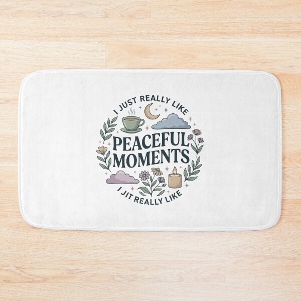 Item preview, I Just Really Like Peaceful Moments Mental Health Self Care Quote designed and sold by AmeliaShirts.