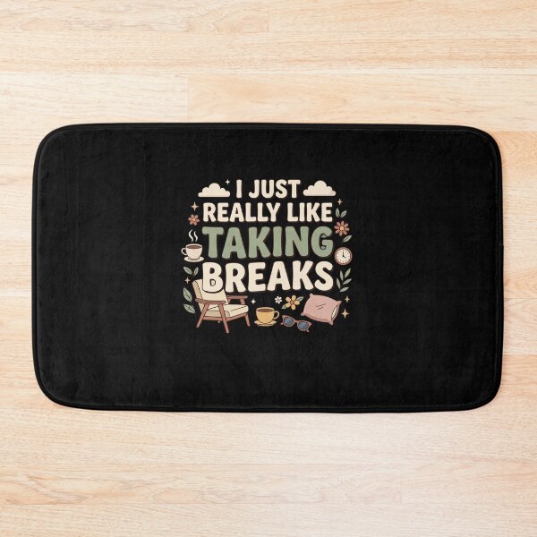 Item preview, I Just Really Like Taking Breaks Mental Health Self Care Quote designed and sold by AmeliaShirts.