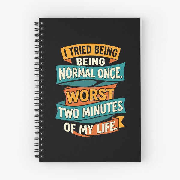 Item preview, I Tried Being Normal Once. Worst Two Minutes T-Shirt | Funny Sarcastic Graphic Humor Tee designed and sold by ImadDesignsArts.