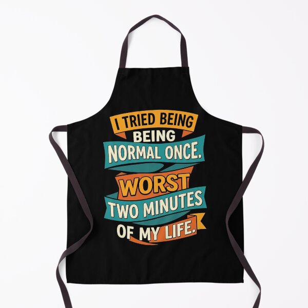 Item preview, I Tried Being Normal Once. Worst Two Minutes T-Shirt | Funny Sarcastic Graphic Humor Tee designed and sold by ImadDesignsArts.