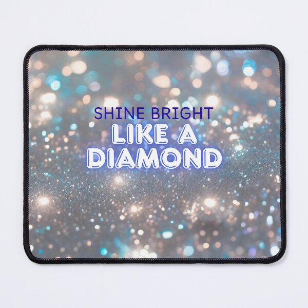 Item preview, SHINE BRIGHT LIKE A DIAMOND I MOTIVATION QUOTES designed and sold by goksugurkan.