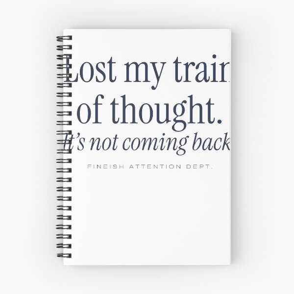 Item preview, Lost My Train of Thought. It's Not Coming Back. designed and sold by FINEish-co.