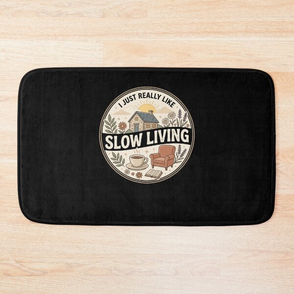 Item preview, I Just Really Like Slow Living My Mental Health Self Care Quote designed and sold by AmeliaShirts.