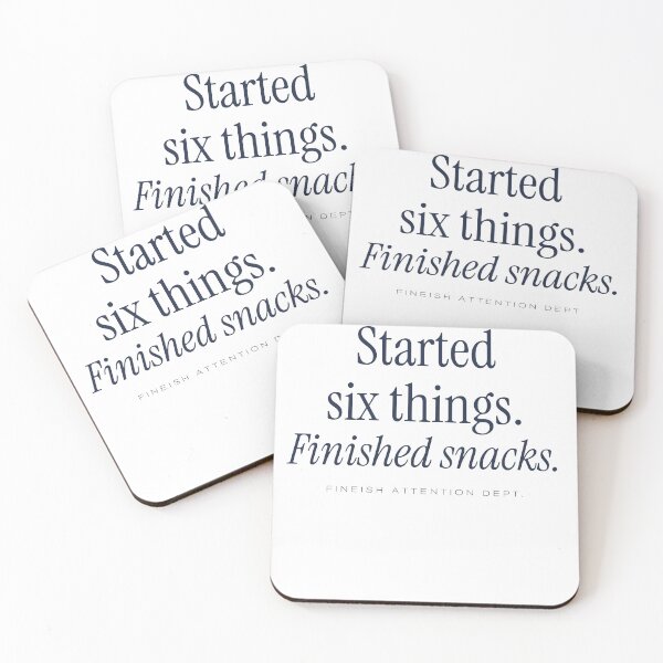 Item preview, Started Six Things. Finished Snacks. designed and sold by FINEish-co.
