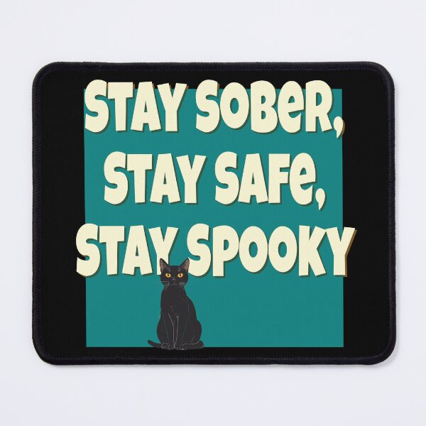 Item preview, Stay Sober, Stay Safe, Stay Spooky Halloween Design designed and sold by ApexDesigners.