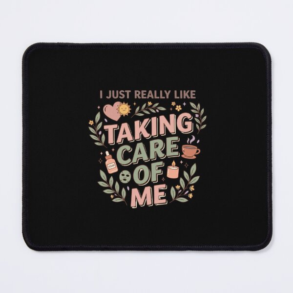 Item preview, I Just Really Like Taking Care of Me Mental Health Self Care Quote designed and sold by AmeliaShirts.