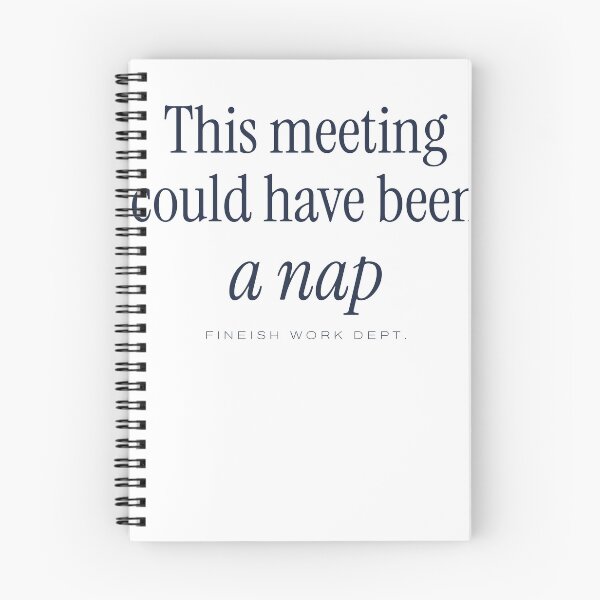 Item preview, This Meeting Could Have Been a Nap designed and sold by FINEish-co.