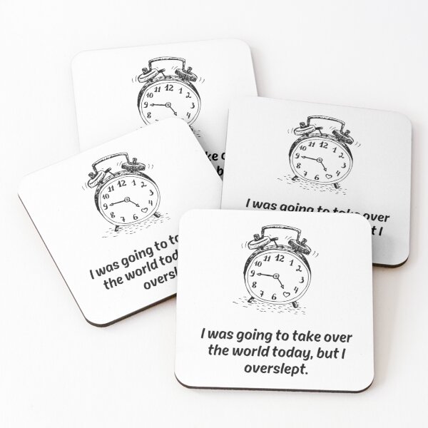 Item preview, I Was Going To Take Over The World Today But I Overslept Funny Alarm Clock designed and sold by KromaDesignLab.