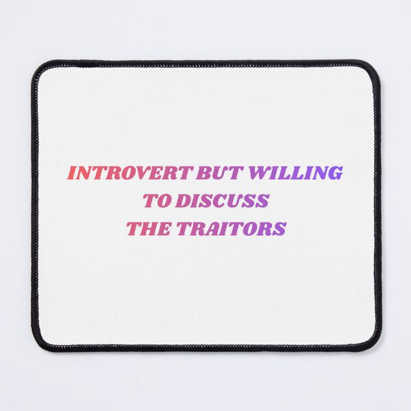 Item preview, Introvert But Willing to Discuss The Traitors designed and sold by AddieBubble.