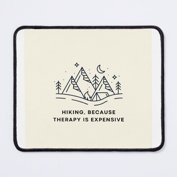 Item preview, Hiking, Because Therapy is Expensive designed and sold by Barski123.