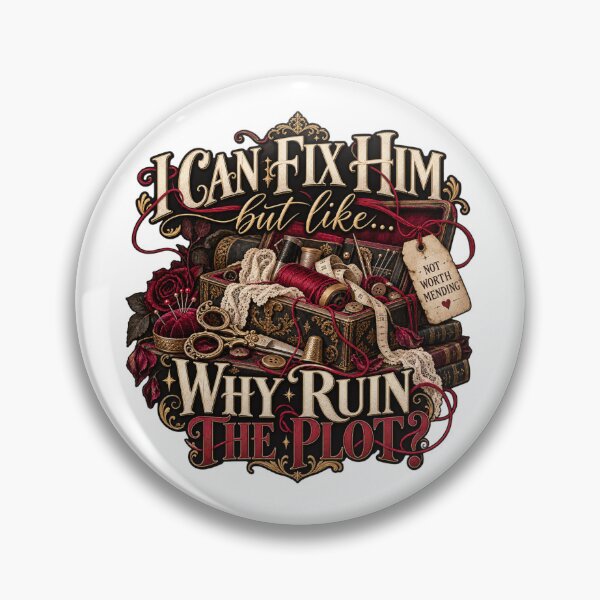 Item preview, I Can Fix Him… But Why Ruin the Plot? | Dark Romance Reader Humor designed and sold by Forest Hollow Art.