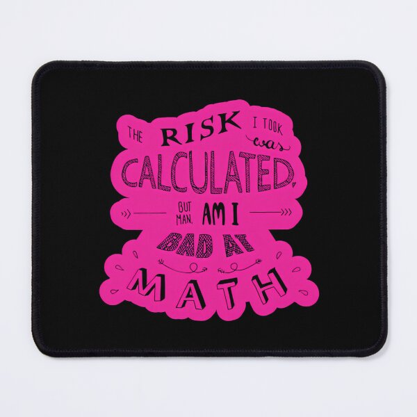 Item preview, Calculated Risk Slogan Clear Writing On Pink designed and sold by BeinChicComfy.