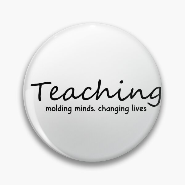 Item preview, teaching molding minds, changing lives. designed and sold by designing01Ar3.
