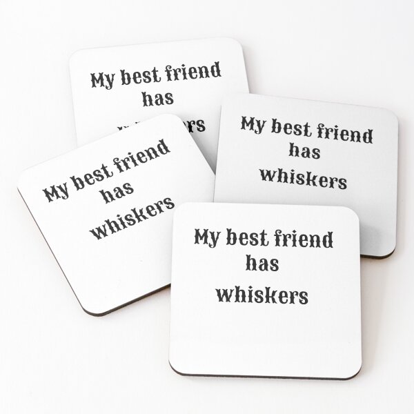 Item preview, My best friend has whiskers  designed and sold by Wiskers & Willows.