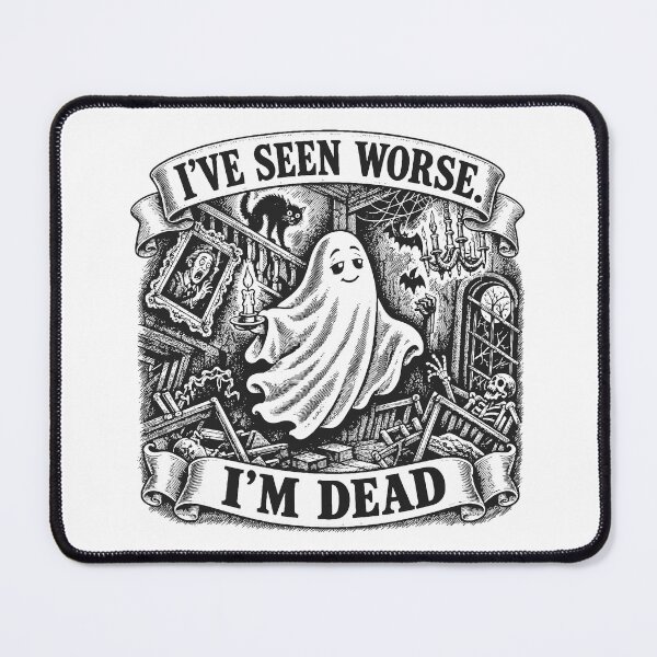 Item preview, I’ve Seen Worse. I’m Dead. designed and sold by VelvetRoom.