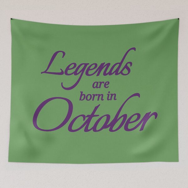 Item preview, Legends Are Born In October designed and sold by Urban Anomaly.