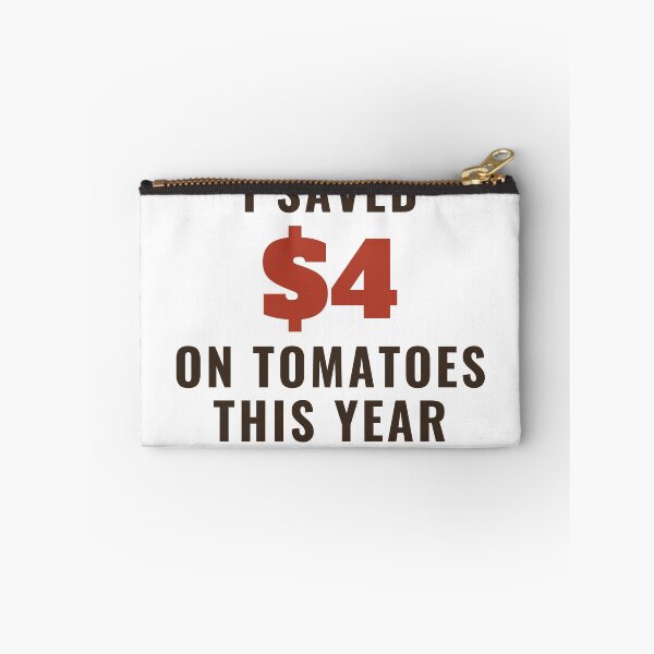 Item preview, I Saved $4 on Tomatoes Funny Vegetable Gardener designed and sold by HenAndHeller.