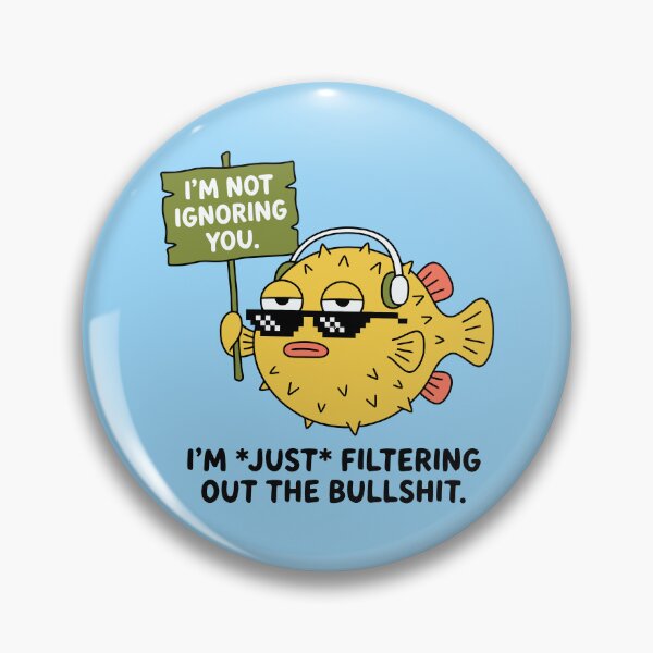 Item preview, Funny Pufferfish Filtering Out The Bullshit Meme Quote designed and sold by Amir Faysal.